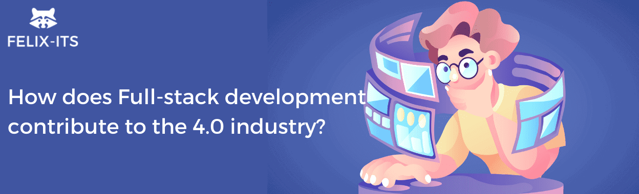 How does Full-stack development contribute to the 4.0 industry?