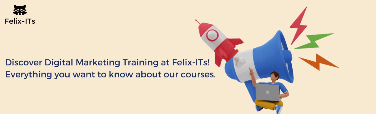 Discover Digital Marketing Training at Felix-ITs! Everything you want to know about our courses.