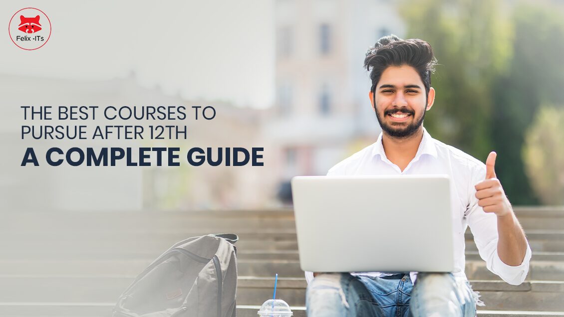 The Best Courses to Pursue After 12th A Complete Guide